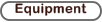 Equipment